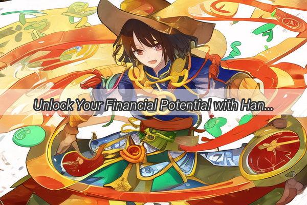 Unlock Your Financial Potential with Han Dou Fortune  The Ultimate Wealth Magnet